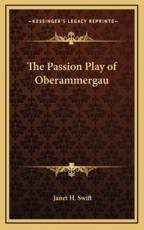 The Passion Play of Oberammergau - Janet H Swift (author)
