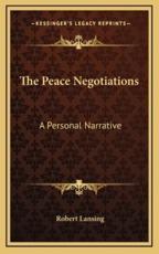 The Peace Negotiations - Robert Lansing