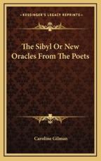 The Sibyl or New Oracles from the Poets - Caroline Gilman (author)