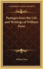 Passages from the Life and Writings of William Penn - William Penn