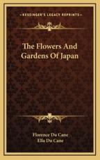 The Flowers and Gardens of Japan - Florence Du Cane (author), Professor Ella Du Cane (illustrator)