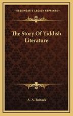 The Story Of Yiddish Literature - A A Roback (author)