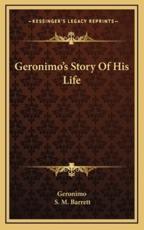 Geronimo's Story of His Life - Geronimo (author), S M Barrett (editor)