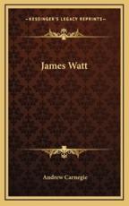 James Watt - Andrew Carnegie