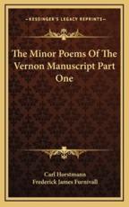 The Minor Poems of the Vernon Manuscript Part One - Carl Horstmann (editor)
