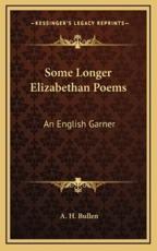 Some Longer Elizabethan Poems - A H Bullen (introduction)