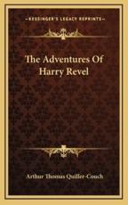 The Adventures of Harry Revel - Sir Arthur Quiller-Couch (author)