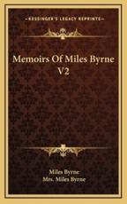Memoirs of Miles Byrne V2 - Miles Byrne, Mrs Miles Byrne (editor)