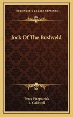 Jock of the Bushveld - Percy Fitzpatrick (author), E Caldwell (illustrator)