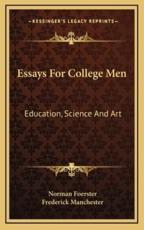 Essays for College Men - Norman Foerster (editor), Frederick Manchester (editor)