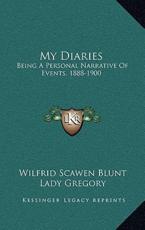 My Diaries - Wilfrid Scawen Blunt, Lady Gregory (foreword)
