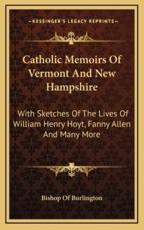 Catholic Memoirs of Vermont and New Hampshire - Bishop of Burlington (author)