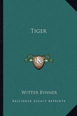 Tiger - Witter Bynner (author)