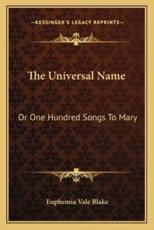 The Universal Name - Euphemia Vale Blake (editor)