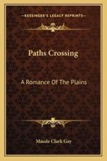 Paths Crossing - Maude Clark Gay (author)