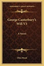 George Canterbury's Will V3 - Ellen Wood (author)