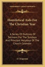 Homiletical AIDS for the Christian Year - A Clergyman (author)