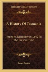 A History Of Tasmania - Professor James Fenton (author)