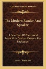 The Modern Reader and Speaker - David Charles Bell (author)