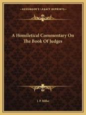 A Homiletical Commentary on the Book of Judges - J P Millar (author)