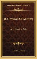 The Ryhoves of Antwerp - Annette L Noble (author)