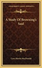 A Study of Browning's Saul - Cora Martin MacDonald (author)
