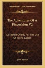 The Adventures of a Pincushion V2 - John Bewick (author)