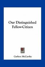 Our Distinguished Fellow-Citizen - Carlton McCarthy (author)