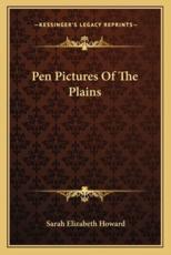 Pen Pictures of the Plains - Sarah Elizabeth Howard (author)