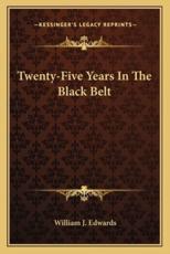 Twenty-Five Years In The Black Belt - William J Edwards (author)
