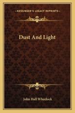 Dust and Light - John Hall Wheelock