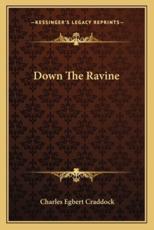 Down the Ravine - Charles Egbert Craddock (author)