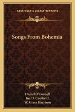 Songs from Bohemia - Daniel O'Connell, Ina Donna Coolbrith (editor)