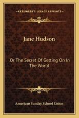 Jane Hudson - American Sunday School Union Publisher (author)