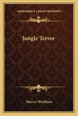 Jungle Terror - Harvey Wickham (author)