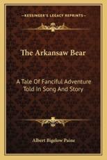 The Arkansaw Bear - Albert Bigelow Paine (author)