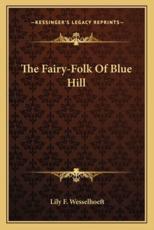 The Fairy-Folk of Blue Hill - Lily F Wesselhoeft