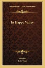 In Happy Valley - Dr John Fox, F C Yohn (illustrator)