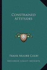 Constrained Attitudes - Frank Moore Colby (author)