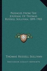 Passages from the Journal of Thomas Russell Sullivan, 1891-1903 - Thomas Russell Sullivan (author)
