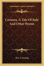 Cozenza, a Tale of Italy and Other Poems - Mrs N Furlong (author)