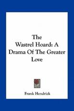The Wastrel Hoard - Frank Hendrick (author)