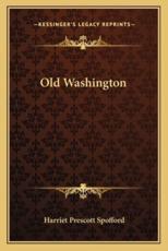 Old Washington - Harriet Prescott Spofford (author)