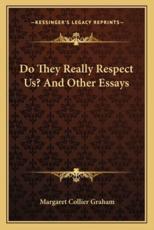 Do They Really Respect Us? And Other Essays - Margaret Collier Graham (author)