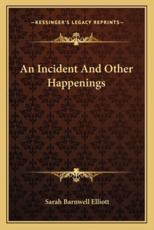 An Incident and Other Happenings - Sarah Barnwell Elliott (author)