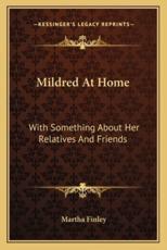 Mildred at Home - Martha Finley (author)
