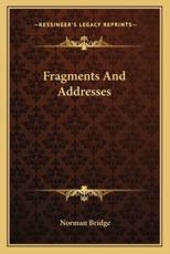 Fragments and Addresses - Norman Bridge (author)