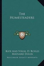 The Homesteaders - Kate Boyles (author), Maynard Dixon (illustrator)