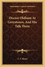 Doctor Oldham at Greystones, and His Talk There - C S Henry