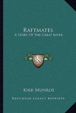 Raftmates - Kirk Munroe (author)